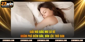 Giải Mã Giấc Mơ Số Đề - Khám Phá Điềm Báo, Đón Lộc Trời Ban